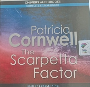 The Scarpetta Factor written by Patricia Cornwell performed by Lorelei King on Audio CD (Unabridged)